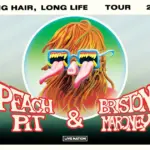 Peach Pit & Briston Maroney